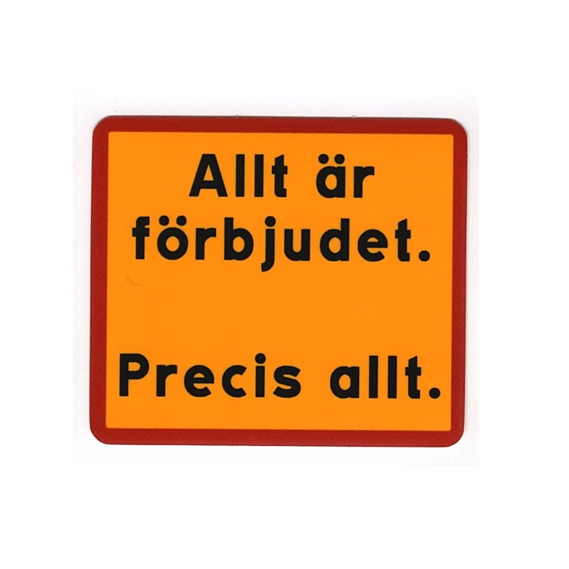 Allt är förbjudet - Klistermärke