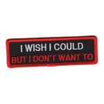 I wish I could, but I don't want to