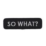 So What?
