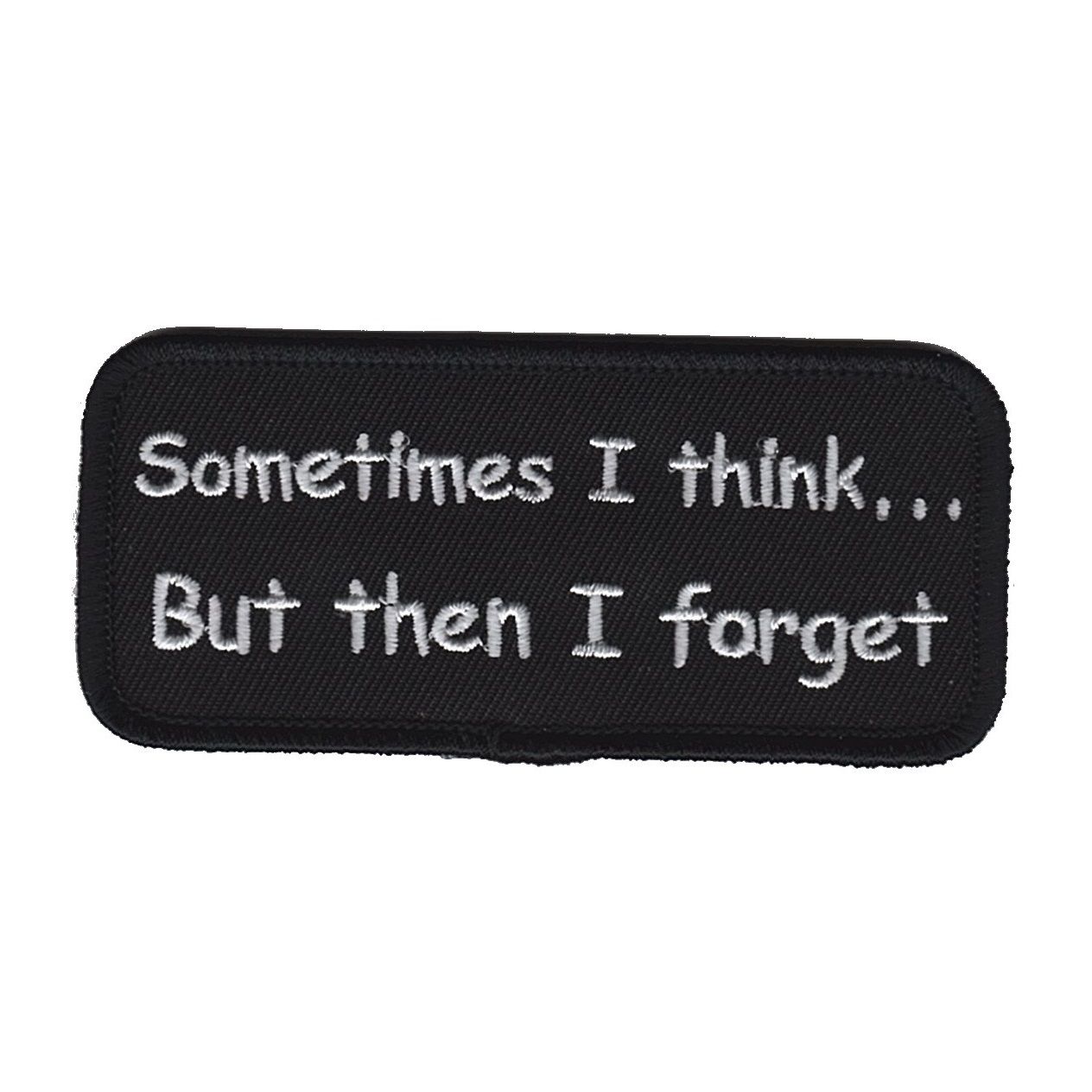 Sometimes I think... But the i Forget