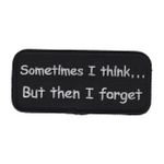 Sometimes I think... But the i Forget