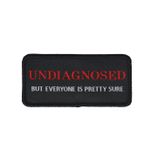 Undiagnosed - But everyone is pretty sure