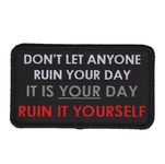 Don't let anyone ruin your day