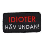Idioter - Häv undan!