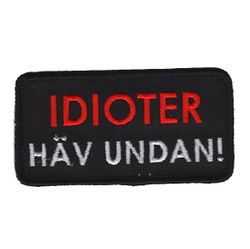Idioter - Häv undan!