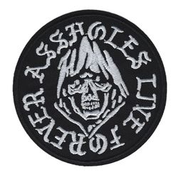 Assholes live forever