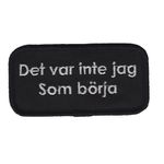 Det var inte jag som börja