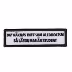Inte alkoholism som man är student