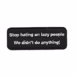 Stop hating on lazy people