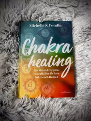 Chakra Healing -  Lär Känna Kroppens Energikällor För Inre Balans Och Livslust 🇸🇪