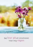 Jag Litar På Att Intuitionen Visar Mig Vägen
