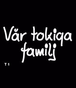 Vår tokiga familj