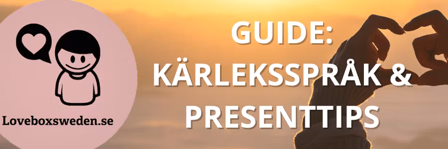Kärleksspråk & Presenttips: Hitta den perfekta gåvan till vän & partner