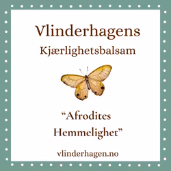 Vlinderhagens kjærlighetsbalsam "Afrodites Hemmelighet"