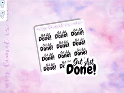 Get S*** done!