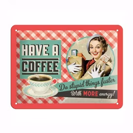 Plåtskylt "Have a Coffee" 15x20 cm