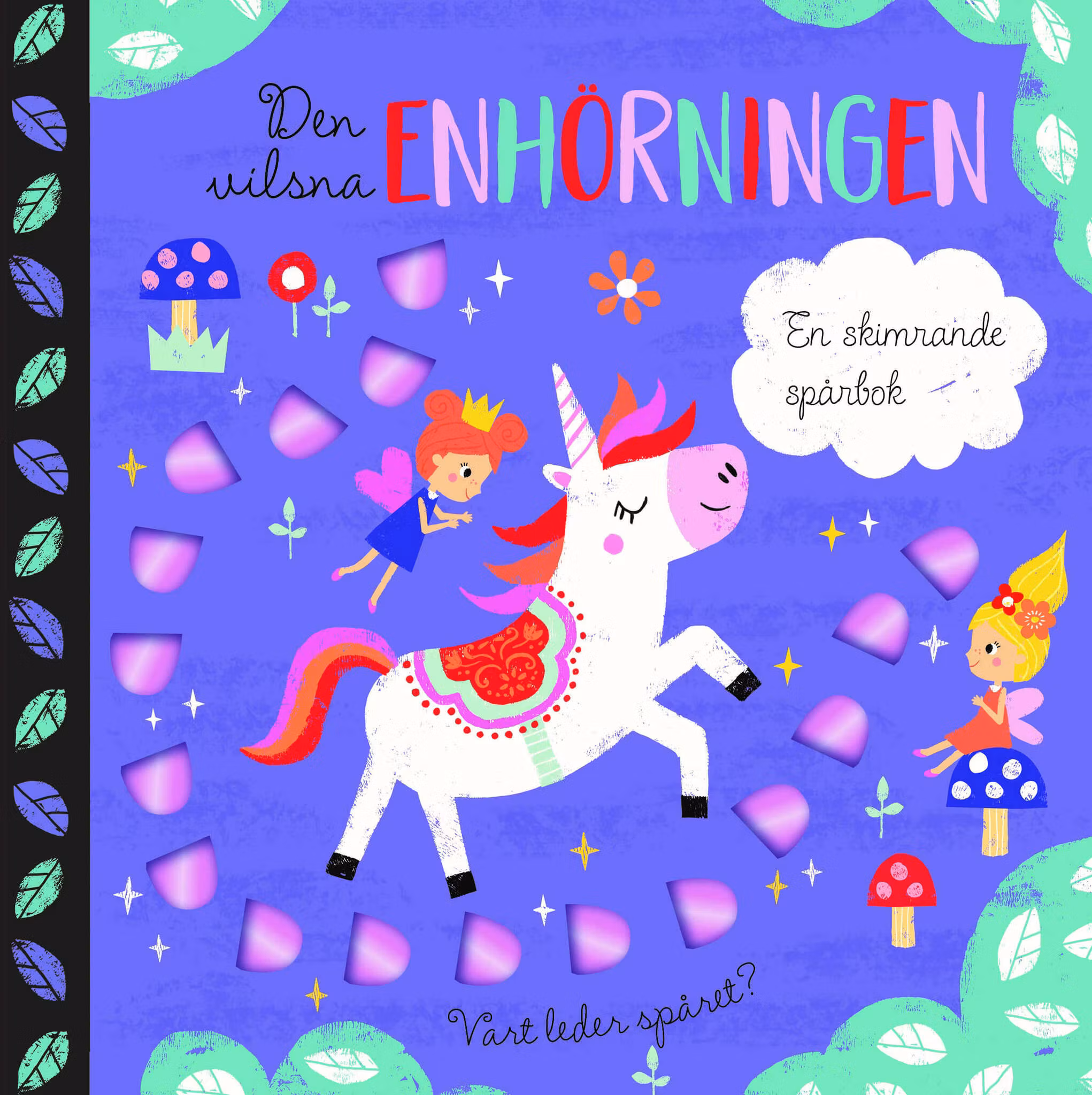 Den vilsna enhörningen - En bok med skimrande fotspår (Pekbok)