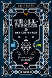 David Sundins "Trollformler och besvärjelser - För vardagliga händelser"