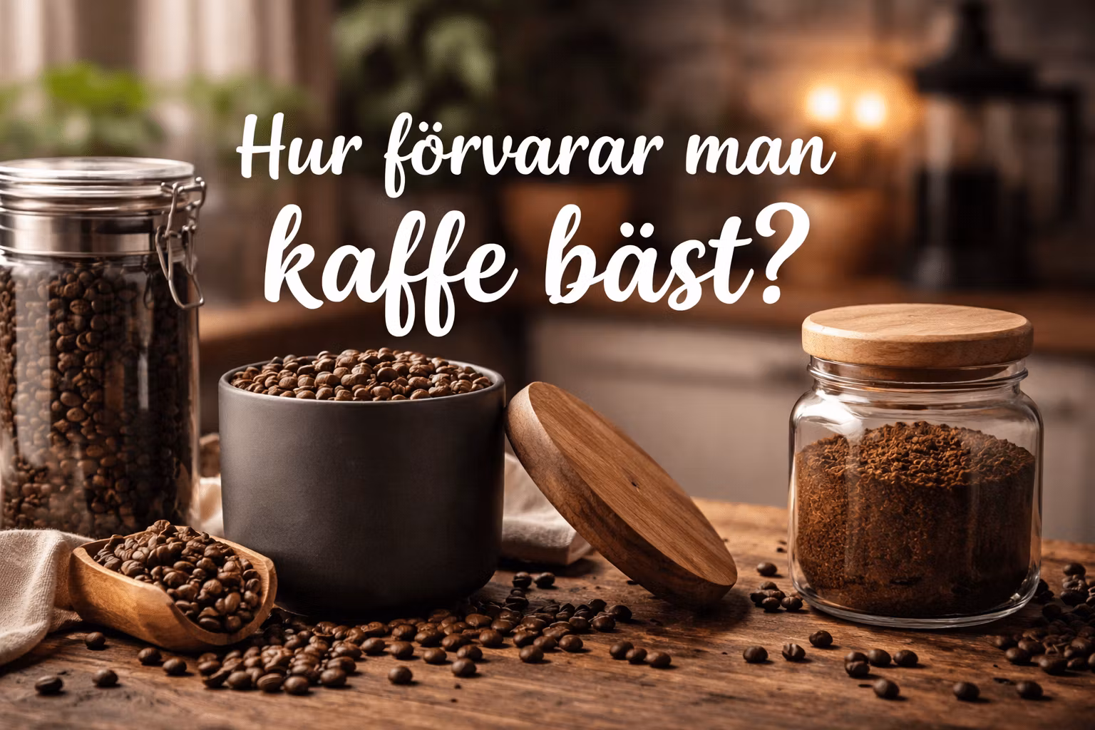 Hur förvarar man kaffe bäst?