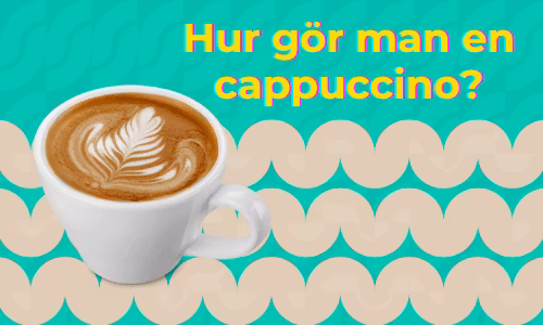 Hur gör man en cappuccino?