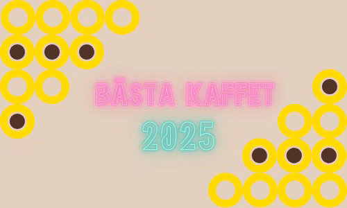 BÄSTA KAFFET 2025 ☕
