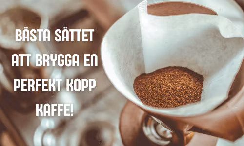 GUIDE: HUR BRYGGER MAN DET BÄSTA KAFFE HEMMA?