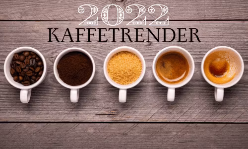KAFFETRENDER FÖR 2022