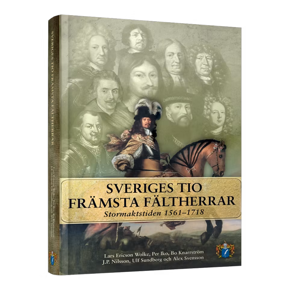 Sveriges tio främsta fältherrar - Stormaktstiden 1561-1718