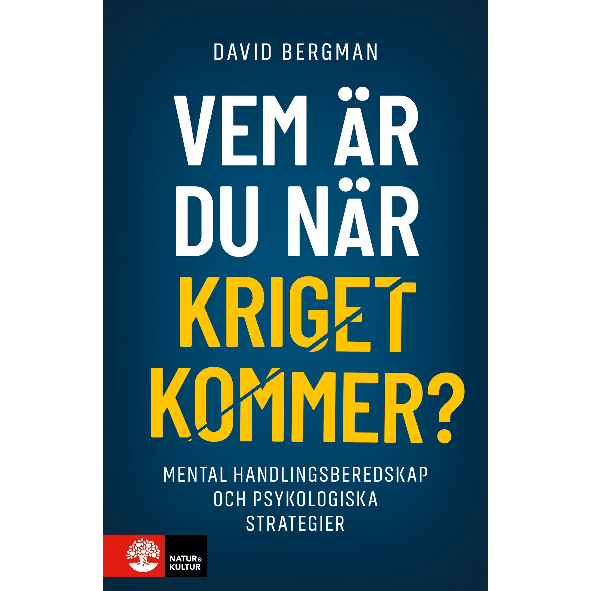 Vem är du när kriget kommer? : mental handlingsberedskap och psykologiska strategier