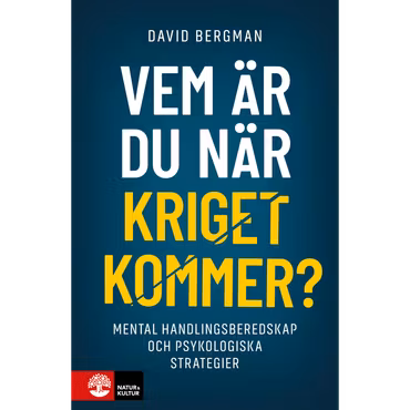 Vem är du när kriget kommer? : mental handlingsberedskap och psykologiska strategier