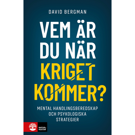 Vem är du när kriget kommer? : mental handlingsberedskap och psykologiska strategier