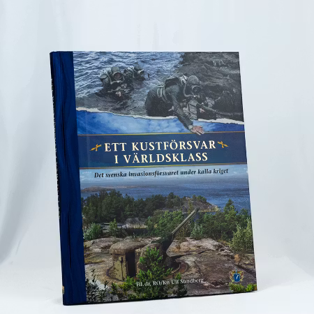 Ett kustförsvar i världsklass - Det svenska invasionsförsvaret under kalla kriget