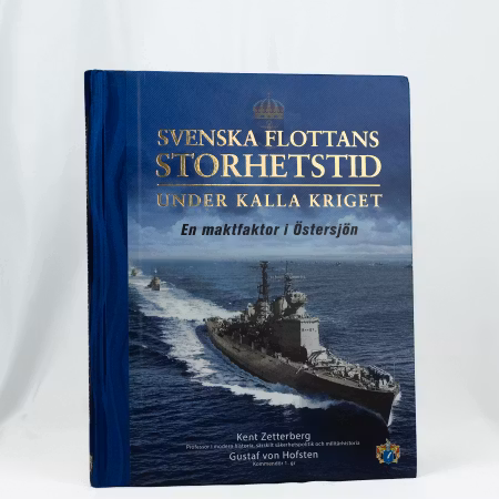 Svenska flottans storhetstid under kalla kriget - en maktfaktor i Östersjön