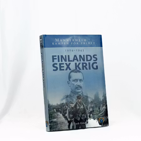Finlands sex krig – Mannerheim och kampen för frihet 1904–1945