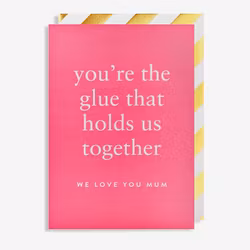 Kort - Morsdag - Your'e The Glue
