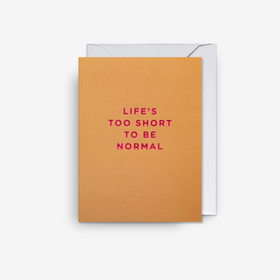 Kort - Life Is Too Short To Be Normal