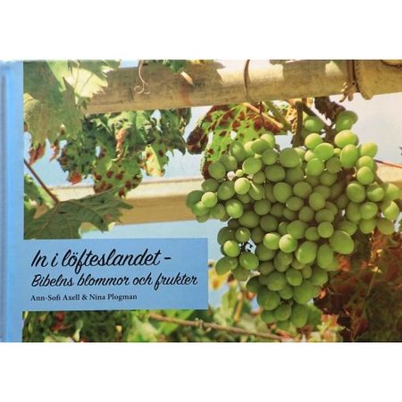 In i löfteslandet - Bibelns blommor och frukter