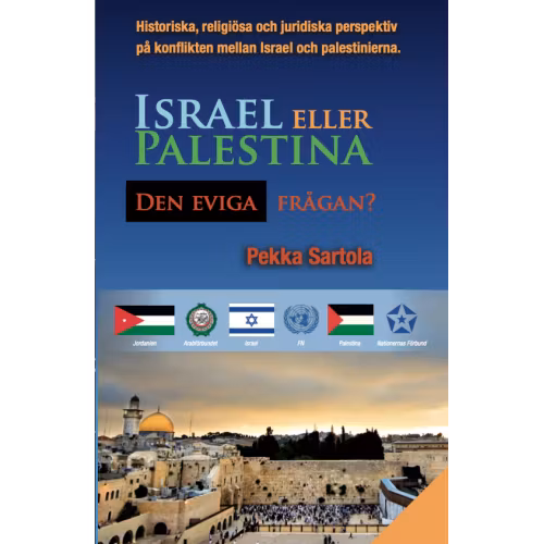 Israel eller Palestina, den eviga frågan? - Pekka Sartola
