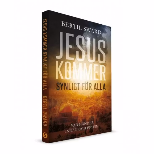 Jesus kommer synlig för alla - Bertil Swärd
