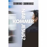 När kommer Jesus? - Holger Nilsson