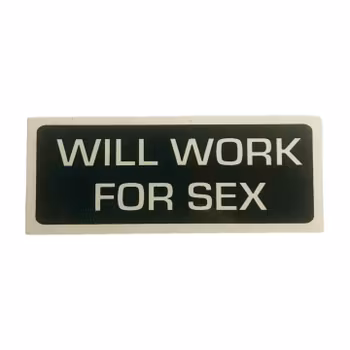 Will work for sex -Klistermärke