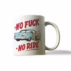"No fuck, No Ride" Mugg
