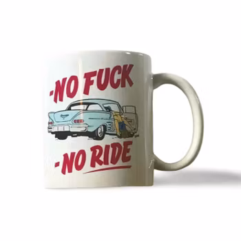 "No fuck, No Ride" Mugg