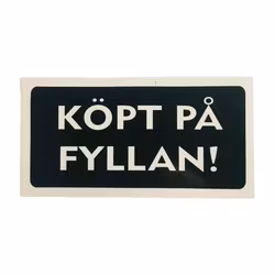Köpt på fyllan - Klistermärke