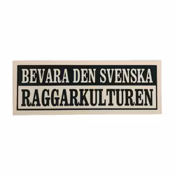 Bevara Raggarkulturen - klistermärke