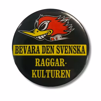 Bevara Raggarkulturen - Pin/Knapp