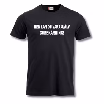 Hen kan du vara själv Gubbkärring - T shirt