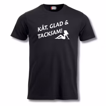 Kåt, glad & tacksam - T shirt