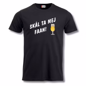 Skål Ta Mej Faan - T shirt