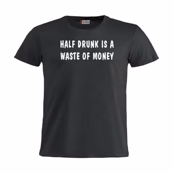 Half drunk - T-shirt